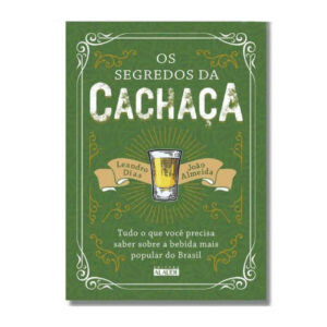 LIVRO - SEGREDOS DA CACHACA, OS - ALMEIDA 1 Ed 2018