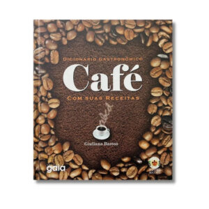 LIVRO DICIONARIO GASTRONOMICO - CAFE COM SUAS RECEITAS